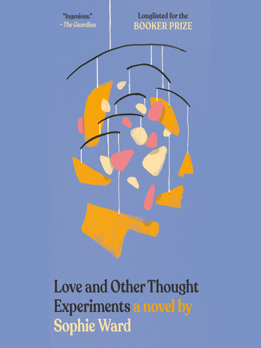 Title details for Love and Other Thought Experiments by Sophie Ward - Wait list